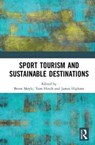Sport Tourism and Sustainable Destinations - Brent Moyle ; Tom Hinch ; James Higham - 9780815380221