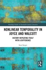 Nonlinear Temporality in Joyce and Walcott - Sean Seeger - 9780815385806