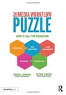 The Media Workflow Puzzle - Clyde Smith ; Chris Lennon - 9780815392903