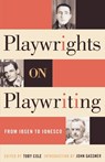 Playwrights on Playwriting - Toby Cole - 9780815411413