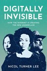 Digitally Invisible - Nicol Turner Lee - 9780815738985