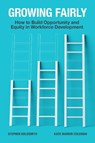 Growing Fairly - Stephen Goldsmith ; Kate Markin Coleman - 9780815739487