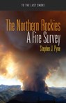 The Northern Rockies - PYNE,  Stephen J. - 9780816533510