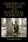 American Indians and National Forests - Theodore Catton - 9780816536511