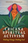 Chicana Spiritual Activism - Brenda L. Sendejo - 9780816554072