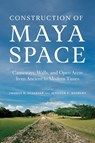 Construction of Maya Space - Thomas H. Guderjan ; Jennifer P. Mathews - 9780816557103