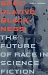 Speculative Blackness - Andre M. Carrington - 9780816678969