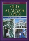 Old Alabama Town - NEELEY,  Mary Ann - 9780817311797