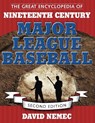 The Great Encyclopedia of Nineteenth Century Major League Baseball - David Nemec - 9780817314996