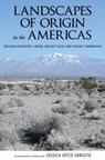 Landscapes of Origin in the Americas - CHRISTIE,  Jessica Joyce - 9780817316730