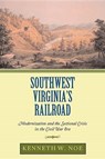 Southwest Virginia's Railroad - NOE,  Kenneth W. - 9780817350642