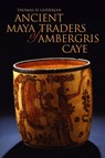 Ancient Maya Traders of Ambergris Caye - Thomas H. Guderjan - 9780817354633