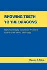 Showing Teeth to the Dragons - Harvey F. Kline - 9780817355593