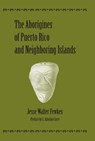 The Aborigines of Puerto Rico and Neighboring Islands - FEWKES,  Jesse Walter - 9780817355746