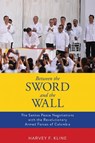 Between the Sword and the Wall - Harvey F. Kline - 9780817359911