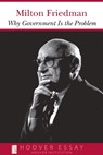 Why Government Is the Problem - Milton Friedman - 9780817954420