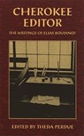 Cherokee Editor - BOUDINOT,  Elias - 9780820318097