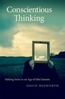Conscientious Thinking - David Bosworth - 9780820350653