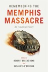 Remembering the Memphis Massacre - Beverly Greene Bond ; Susan Eva O'Donovan - 9780820356518