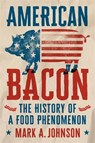 American Bacon - Mark A. Johnson - 9780820375403