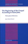 The Beginning of the Gospel According to Saint John - JAMES RICHARD (PROFESSOR OF PHILOSOPHY,  St Francis Xavier University, Nova Scotia, Canada) Mensch - 9780820415833