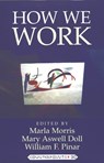 How We Work - Marla Morris ; Mary Aswell Doll ; William F Pinar - 9780820441023