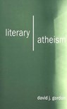 Literary Atheism - GORDON,  David J. - 9780820462141