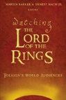 Watching The Lord of the Rings - Martin Barker ; Ernest Mathijs - 9780820463971