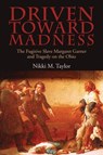 Driven Toward Madness - Nikki M. Taylor - 9780821421604