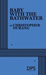 Baby with the Bathwater - Christopher Durang - 9780822200840