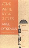 Some Write to the Future - Ariel Dorfman - 9780822311300