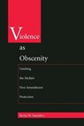 Violence As Obscenity - Kevin W. Saunders - 9780822317678