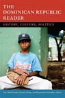 The Dominican Republic Reader - Eric Paul Roorda ; Lauren H. Derby ; Raymundo Gonzalez - 9780822357001