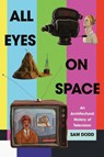 All Eyes on Space - Samuel Dodd - 9780822948681