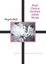 Night Clerk at the Hotel of Both Worlds - Angela Ball - 9780822959755