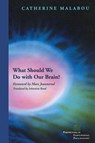 What Should We Do with Our Brain? - Catherine Malabou - 9780823229536