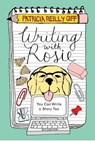 Writing with Rosie - GIFF,  Patricia Reilly - 9780823436569