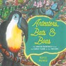 Anteaters, Bats & Boas: The Amazon Rainforest from the Forest Floor to the Treetops - Roxie Munro - 9780823446568