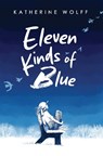 Eleven Kinds of Blue - Katherine Wolff - 9780823459704