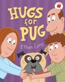 Long, E: Hugs for Pug - Ethan Long - 9780823461769