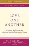 Love One Another - Tim Muldoon ; Cynthia S. Dobrzynski - 9780824525897