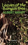 Leaves of the Banyan Tree - Albert Wendt - 9780824859213