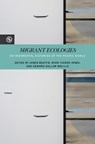 Migrant Ecologies - YANG,  Anand A. ; Matteson, Kieko ; Beattie, James ; Cavert, William Matt - 9780824891060