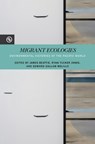 Migrant Ecologies - Anand A. Yang ; Kieko Matteson ; James Beattie ; William Matt Cavert - 9780824894207