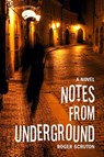 Notes from Underground - Roger Scruton - 9780825307850