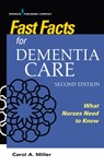 Fast Facts for Dementia Care - Carol A. Miller - 9780826151711