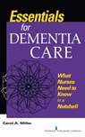 Essentials for Dementia Care - CAROL A.,  MSN, RN-BC, AHN-BC Miller - 9780826179319