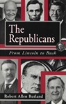 The Republicans Republicans Republicans - RUTLAND,  Robert - 9780826210906