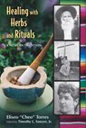 Healing with Herbs and Rituals - Eliseo “Cheo” Torres - 9780826339621