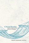 Colonial Kinship - Shawn Michael Austin - 9780826361967